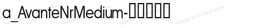 a_AvanteNrMedium字体转换