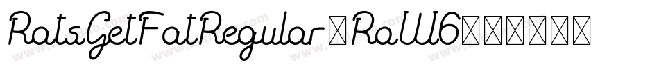 RatsGetFatRegular-RoW6字体转换