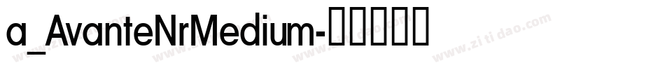 a_AvanteNrMedium字体转换