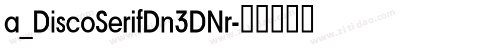 a_DiscoSerifDn3DNr字体转换