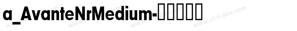 a_AvanteNrMedium字体转换