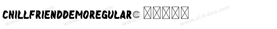 ChillFriendDemoRegular字体转换 ChillFriendDemoRegular字体转换