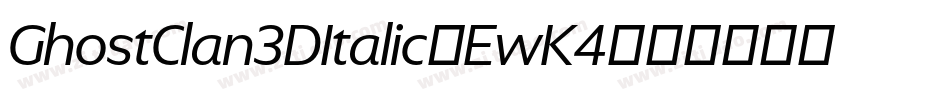 GhostClan3DItalic-EwK4字体转换