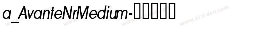 a_AvanteNrMedium字体转换