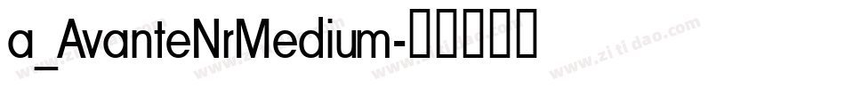 a_AvanteNrMedium字体转换