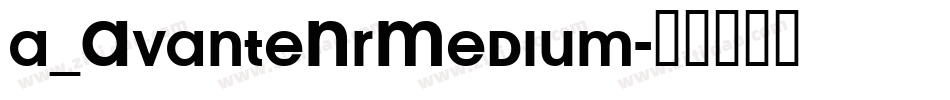 a_AvanteNrMedium字体转换