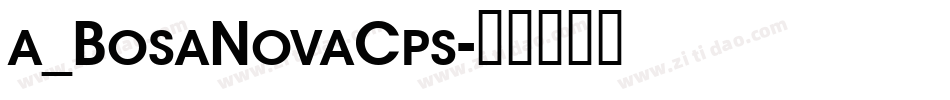a_BosaNovaCps字体转换