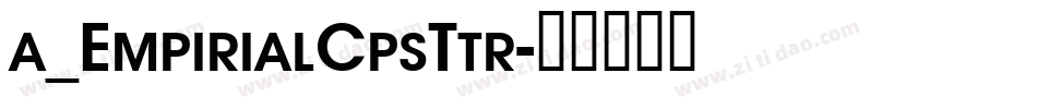 a_EmpirialCpsTtr字体转换