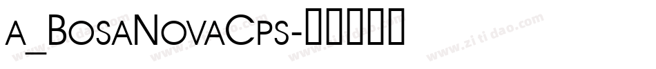 a_BosaNovaCps字体转换