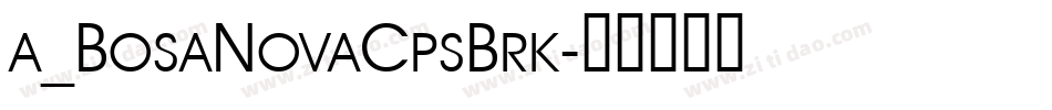 a_BosaNovaCpsBrk字体转换