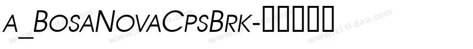 a_BosaNovaCpsBrk字体转换