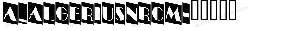 a_AlgeriusNrCm字体转换