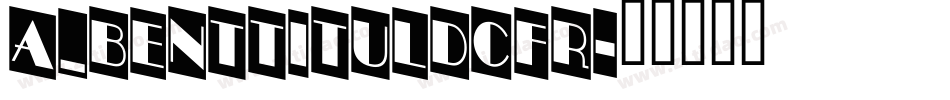 a_BentTitulDcFr字体转换