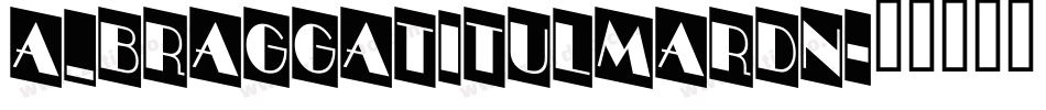 a_BraggaTitulMarDn字体转换
