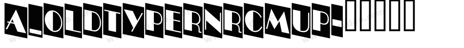 a_OldTyperNrCmUp字体转换