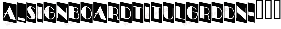 a_SignboardTitulGrdDn字体转换