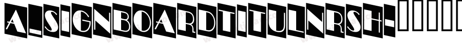a_SignboardTitulNrSh字体转换