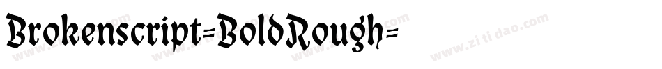 Brokenscript-BoldRough字体转换