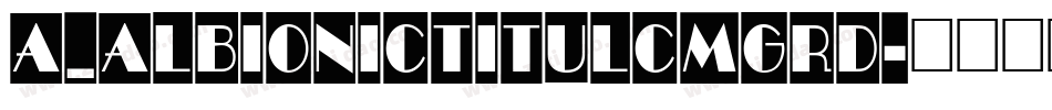 a_AlbionicTitulCmGrd字体转换