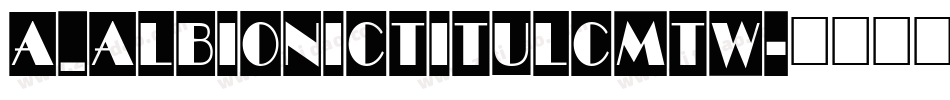 a_AlbionicTitulCmTw字体转换
