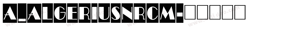a_AlgeriusNrCm字体转换