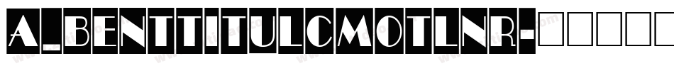 a_BentTitulCmOtlNr字体转换