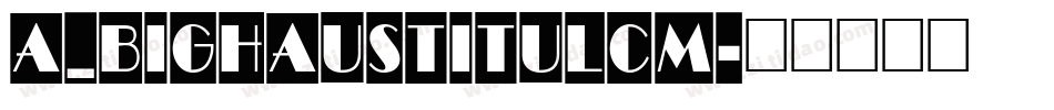 a_BighausTitulCm字体转换
