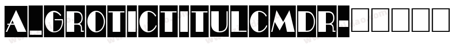 a_GroticTitulCmDr字体转换