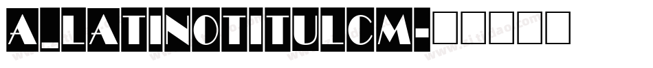 a_LatinoTitulCm字体转换
