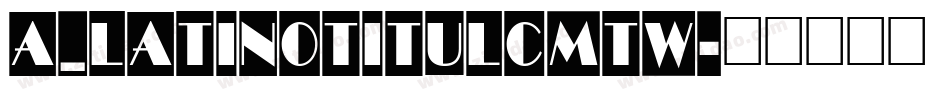 a_LatinoTitulCmTw字体转换