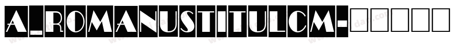 a_RomanusTitulCm字体转换