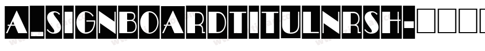 a_SignboardTitulNrSh字体转换