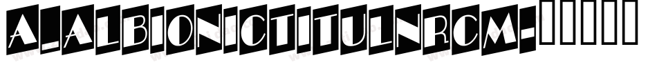 a_AlbionicTitulNrCm字体转换
