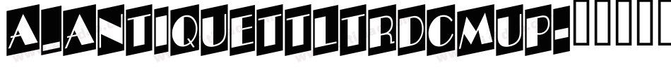 a_AntiqueTtlTrdCmUp字体转换