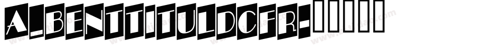 a_BentTitulDcFr字体转换