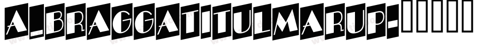 a_BraggaTitulMarUp字体转换