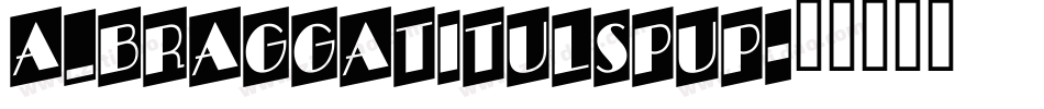 a_BraggaTitulSpUp字体转换