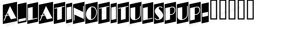 a_LatinoTitulSpUp字体转换