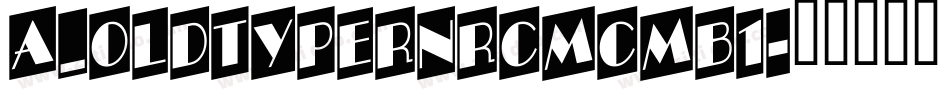 a_OldTyperNrCmCmb1字体转换