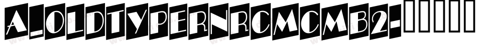 a_OldTyperNrCmCmb2字体转换