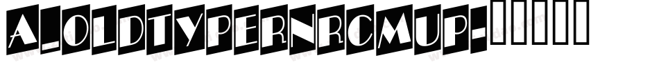a_OldTyperNrCmUp字体转换