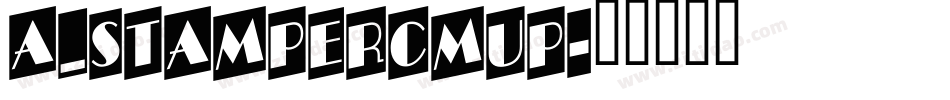 a_StamperCmUp字体转换