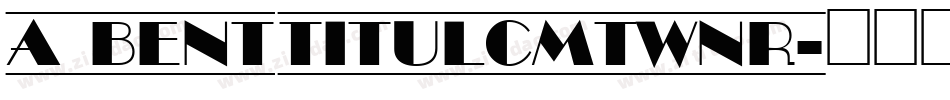 a_BentTitulCmTwNr字体转换