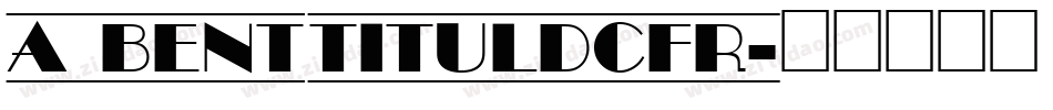 a_BentTitulDcFr字体转换