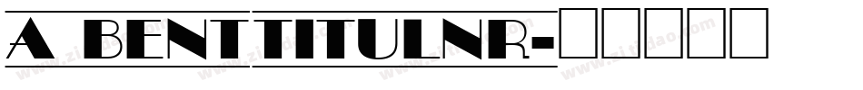 a_BentTitulNr字体转换