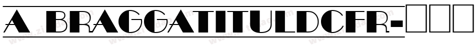 a_BraggaTitulDcFr字体转换