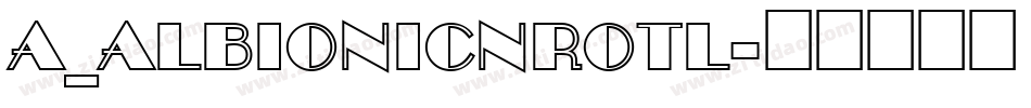 a_AlbionicNrOtl字体转换