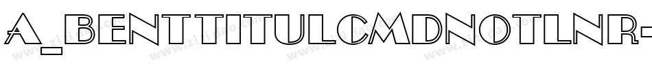 a_BentTitulCmDnOtlNr字体转换
