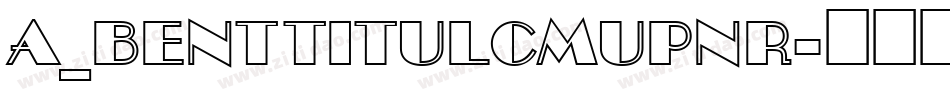 a_BentTitulCmUpNr字体转换