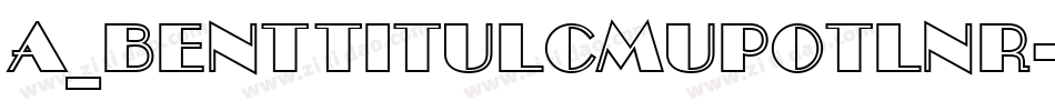 a_BentTitulCmUpOtlNr字体转换